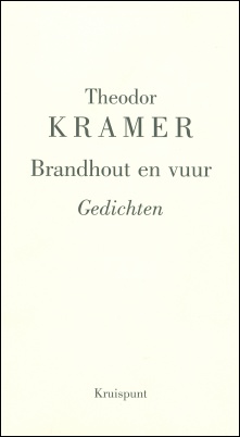 Brandhout en vuur. Gedichten van Theodor Kramer (vert. i.s.m. Edmond Ottevaere). Brugge: Kruispunt, 1999.