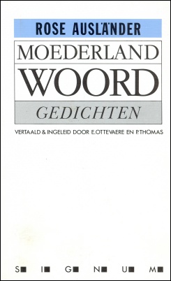 Moederland woord. Gedichten van Rose Ausländer (i.s.m. Edmond Ottevaere). Kortrijk: Signum, 1985.