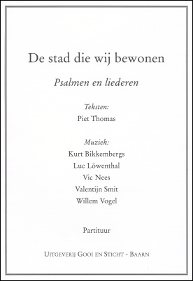 De stad die wij bewonen (gedeelte kerkliederen). Baarn: Gooi en Sticht, 1999.
