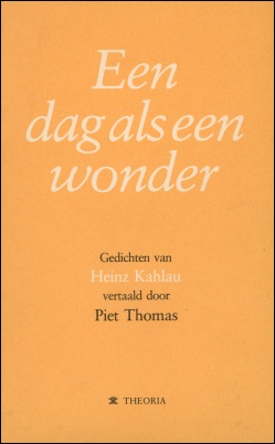Een dag als een wonder. Gedichten van Heinz Kahlau. Kortrijk: Theoria, 1983.