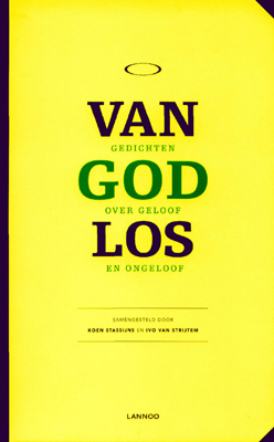 Wat zal je doen, God, als ik sterf? Vert. gedicht van Rainer Maria Rilke, p. 145, in: Van God los: Gedichten over geloof en ongeloof door Koen Stassijns en Ivo van Strijtem. Tielt: Lannoo, 2011.